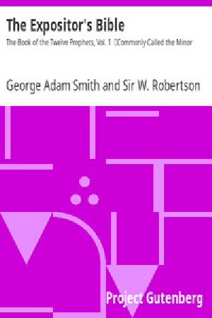 [Gutenberg 43847] • The Expositor's Bible: The Book of the Twelve Prophets, Vol. 1 / Commonly Called the Minor